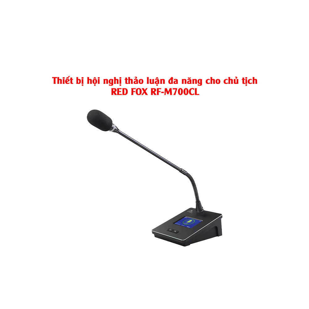 Thiết bị hội nghị thảo luận đa năng cho chủ tịch RED FOX RF-M700CL